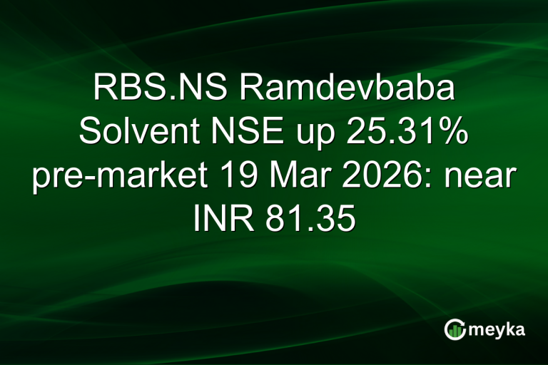 RBS.NS Ramdevbaba Solvent NSE up 25.31% pre-market 19 Mar 2026: near INR 81.35