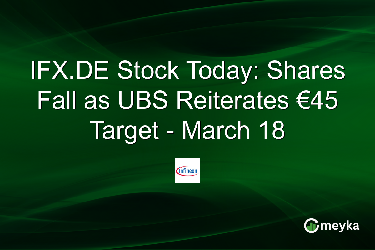 IFX.DE Stock Today: Shares Fall as UBS Reiterates €45 Target – March 18