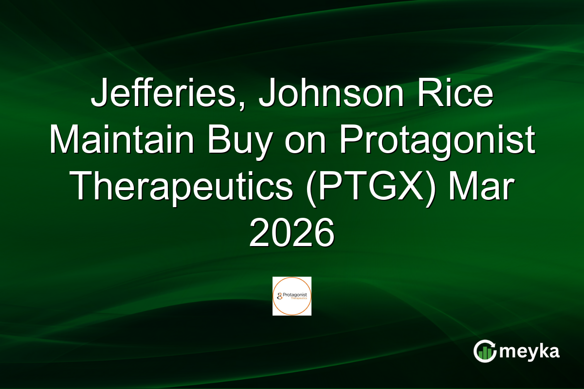 Jefferies, Johnson Rice Maintain Buy on Protagonist Therapeutics (PTGX) Mar 2026