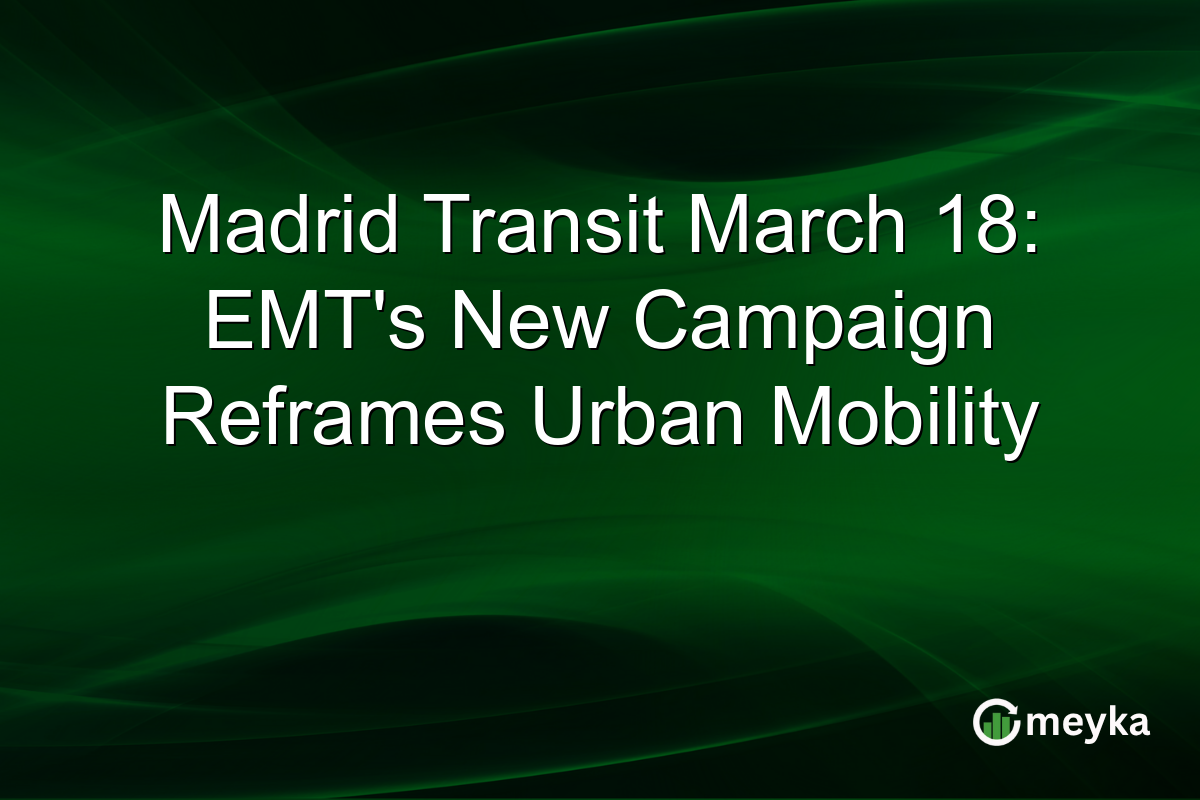 Madrid Transit March 18: EMT’s New Campaign Reframes Urban Mobility