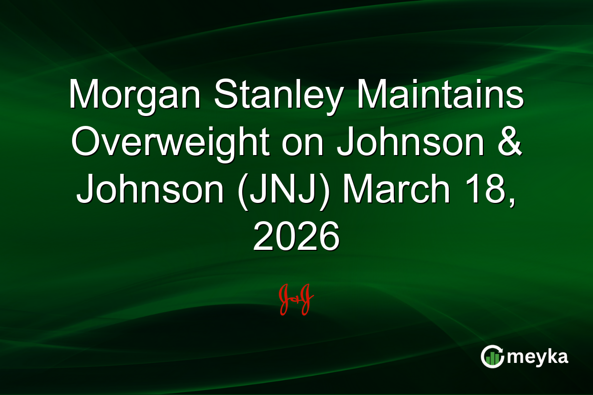 Morgan Stanley Maintains Overweight on Johnson & Johnson (JNJ) March 18, 2026