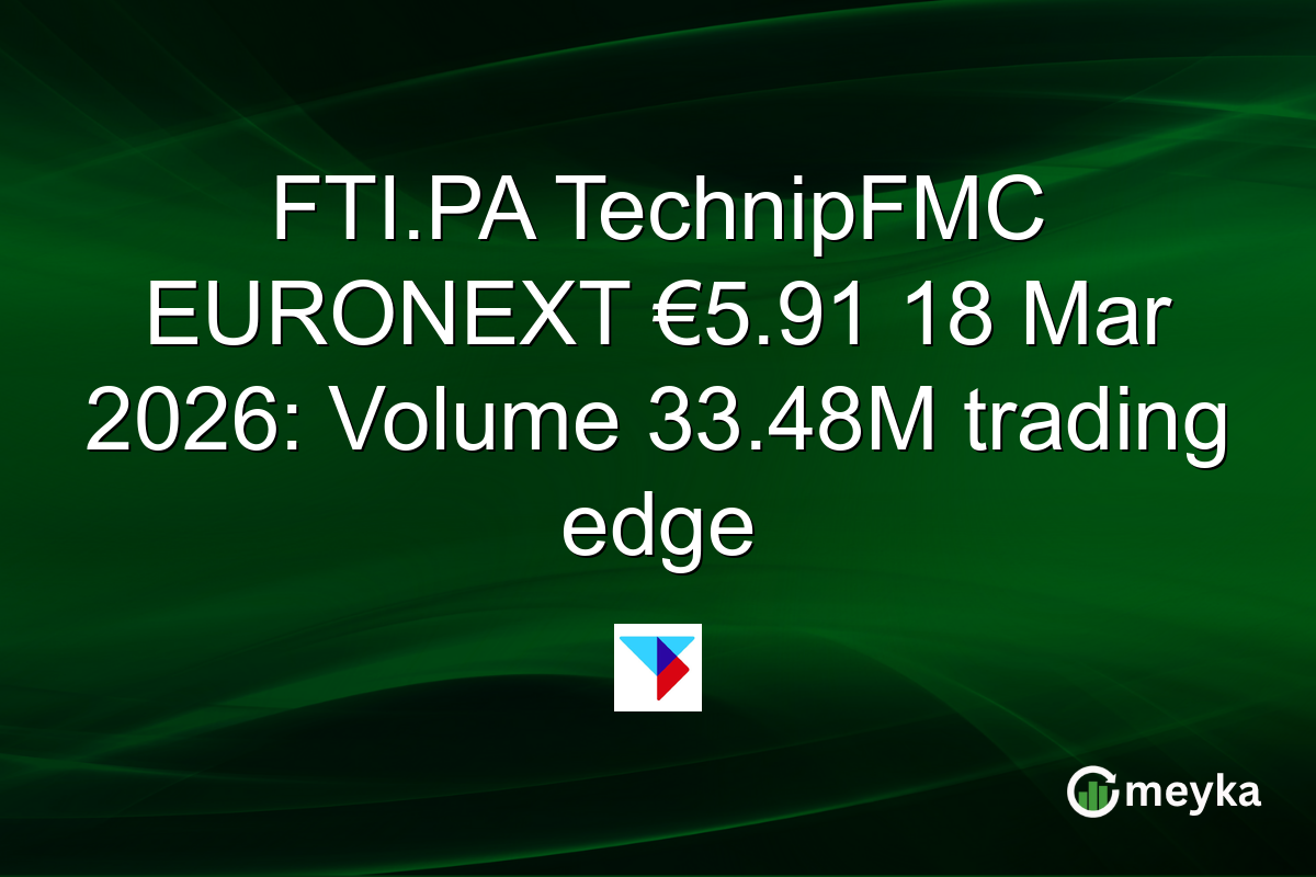 FTI.PA TechnipFMC EURONEXT €5.91 18 Mar 2026: Volume 33.48M trading edge