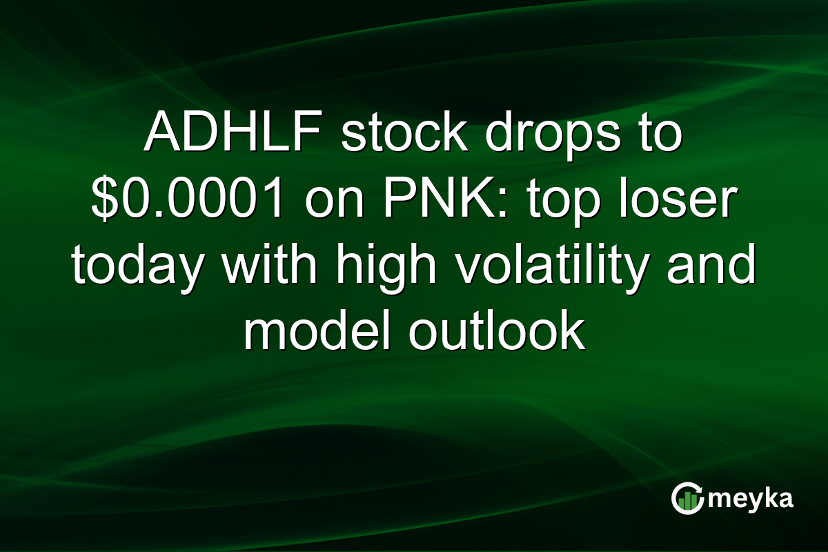 ADHLF stock drops to $0.0001 on PNK: top loser today with high volatility and model outlook