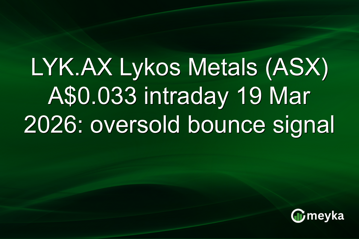 LYK.AX Lykos Metals (ASX) A$0.033 intraday 19 Mar 2026: oversold bounce signal