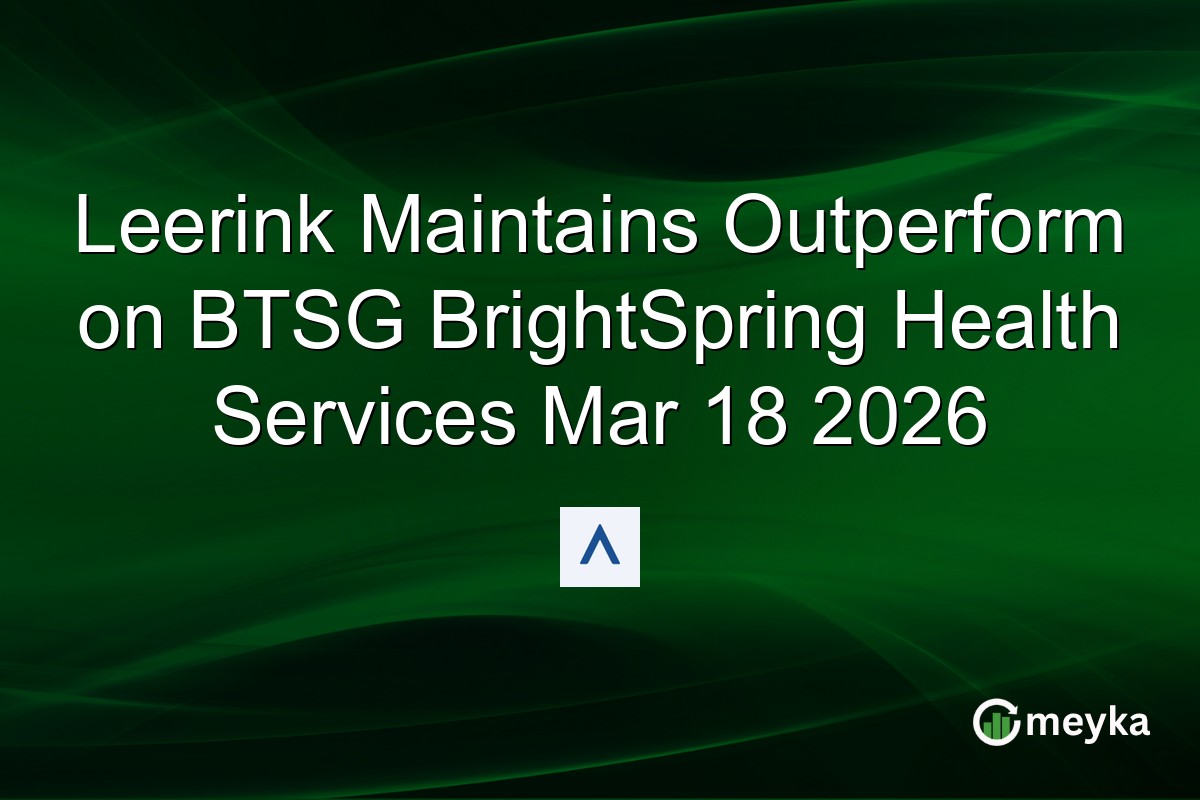 Leerink Maintains Outperform on BTSG BrightSpring Health Services Mar 18 2026