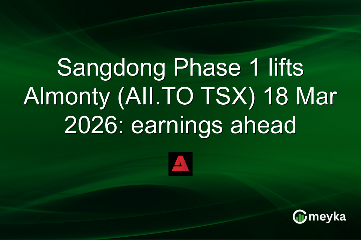 Sangdong Phase 1 lifts Almonty (AII.TO TSX) 18 Mar 2026: earnings ahead