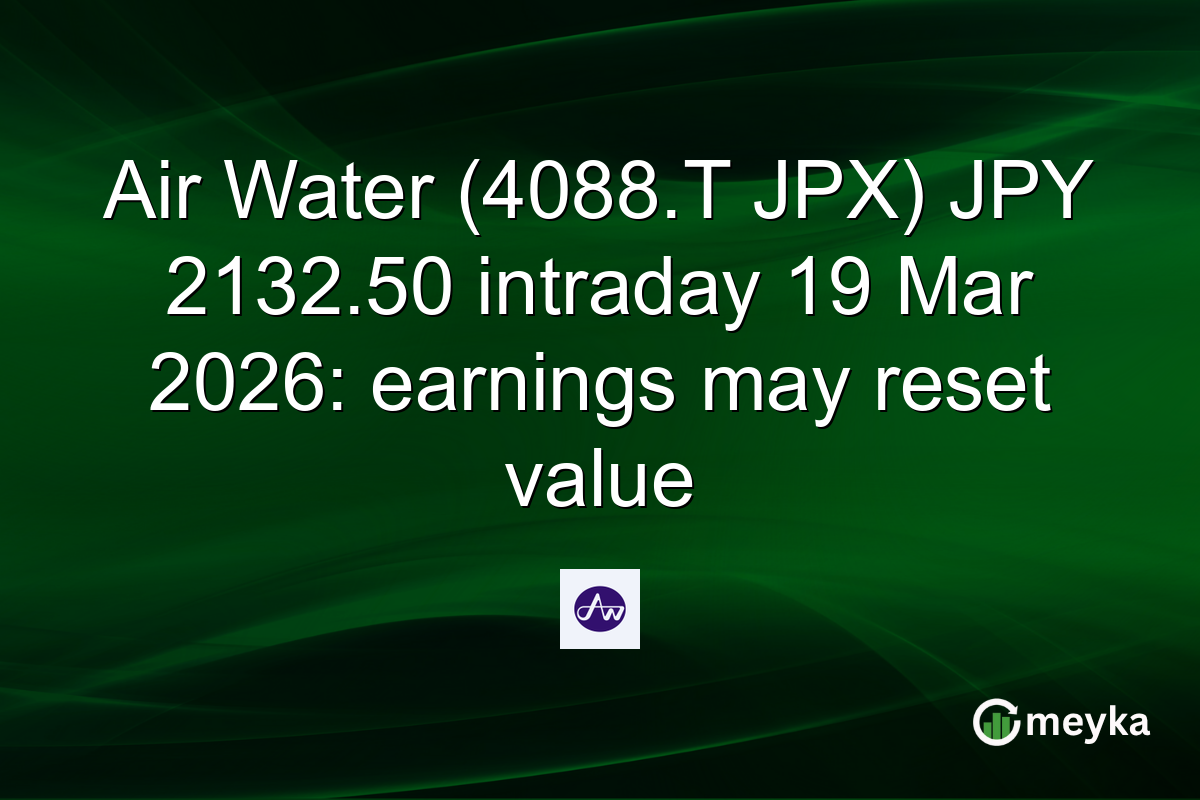 Air Water (4088.T JPX) JPY 2132.50 intraday 19 Mar 2026: earnings may reset value