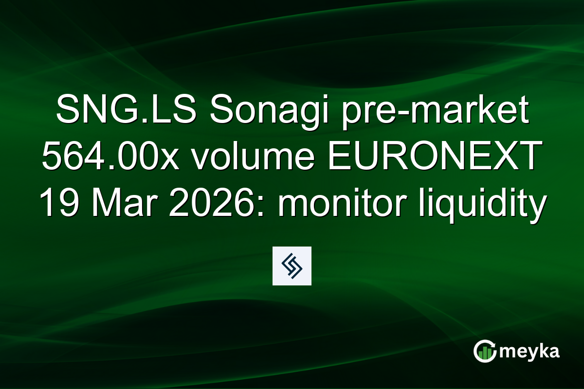 SNG.LS Sonagi pre-market 564.00x volume EURONEXT 19 Mar 2026: monitor liquidity