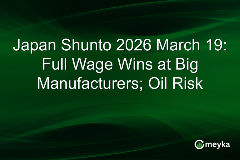 Japan Shunto 2026 March 19: Full Wage Wins at Big Manufacturers; Oil Risk