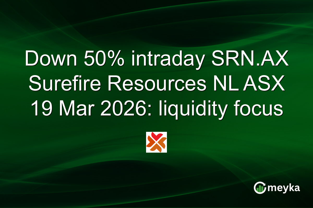 Down 50% intraday SRN.AX Surefire Resources NL ASX 19 Mar 2026: liquidity focus