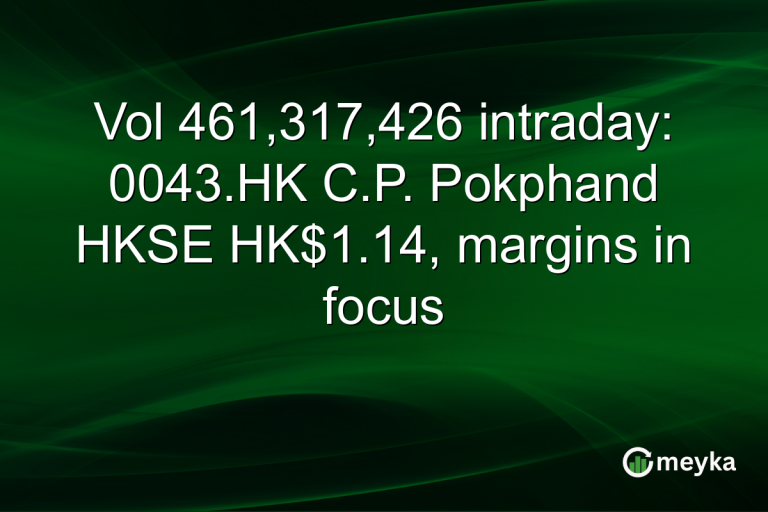 Vol 461,317,426 intraday: 0043.HK C.P. Pokphand HKSE HK$1.14, margins in focus