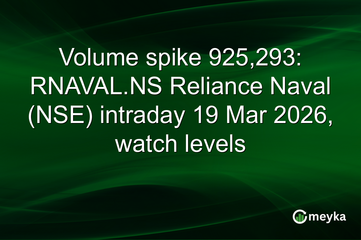 Volume spike 925,293: RNAVAL.NS Reliance Naval (NSE) intraday 19 Mar 2026, watch levels