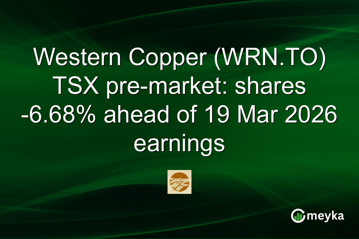 Western Copper (WRN.TO) TSX pre-market: shares -6.68% ahead of 19 Mar 2026 earnings