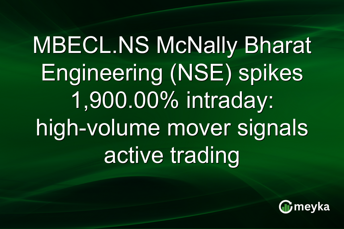 MBECL.NS McNally Bharat Engineering (NSE) spikes 1,900.00% intraday: high-volume mover signals active trading