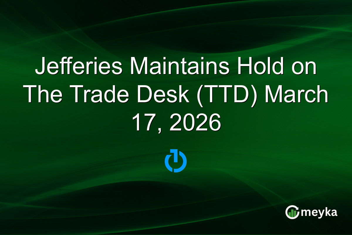 Jefferies Maintains Hold on The Trade Desk (TTD) March 17, 2026