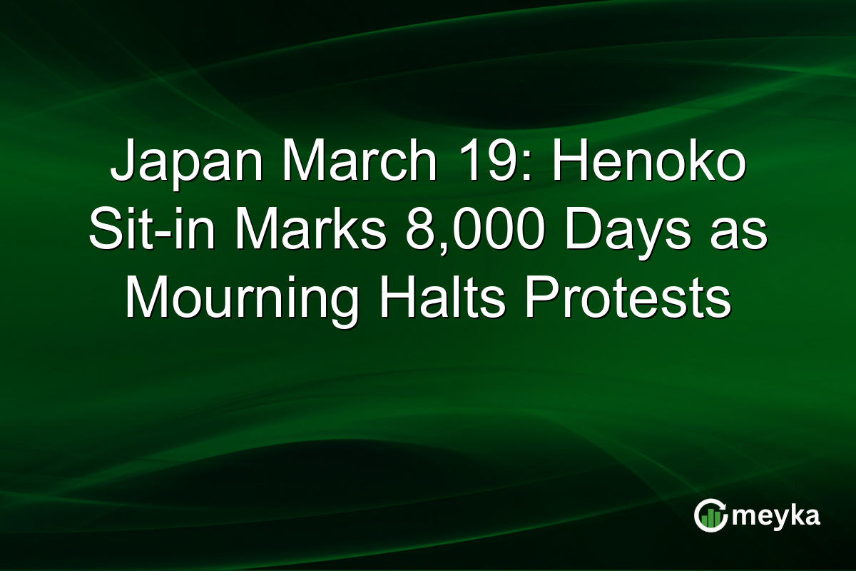 Japan March 19: Henoko Sit-in Marks 8,000 Days as Mourning Halts Protests