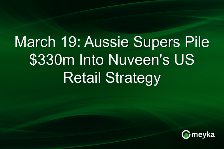 March 19: Aussie Supers Pile $330m Into Nuveen's US Retail Strategy