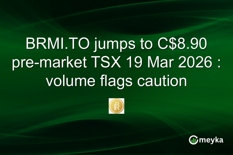 BRMI.TO jumps to C$8.90 pre-market TSX 19 Mar 2026 : volume flags caution