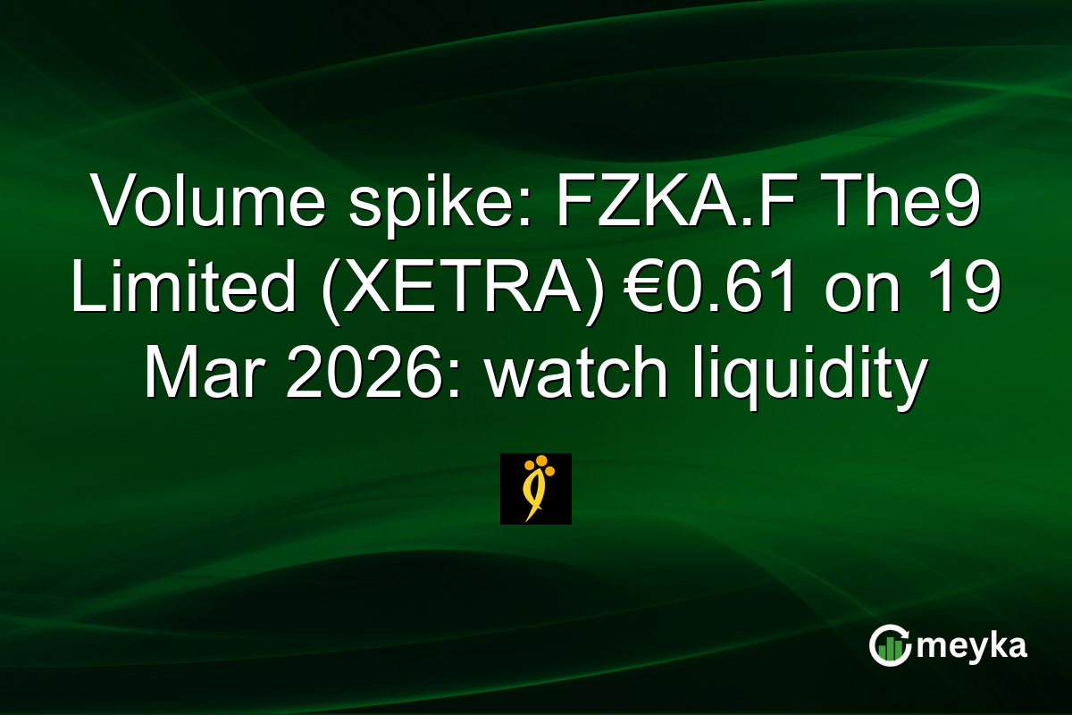 Volume spike: FZKA.F The9 Limited (XETRA) €0.61 on 19 Mar 2026: watch liquidity