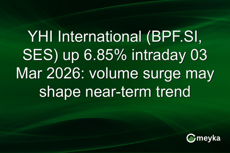 YHI International (BPF.SI, SES) up 6.85% intraday 03 Mar 2026: volume surge may shape near-term trend