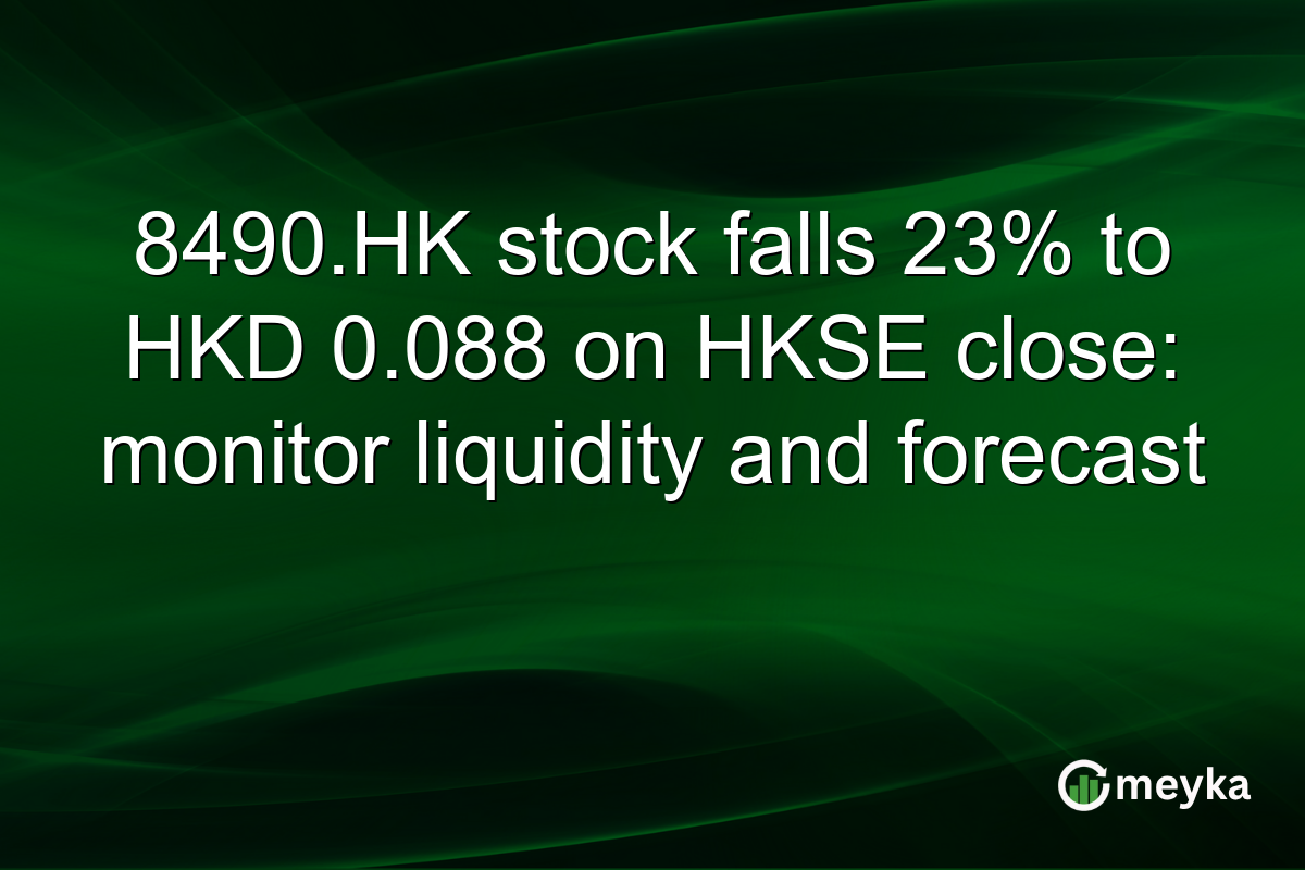 8490.HK stock falls 23% to HKD 0.088 on HKSE close: monitor liquidity and forecast