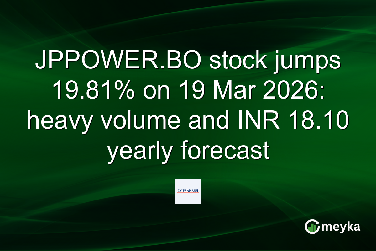 JPPOWER.BO stock jumps 19.81% on 19 Mar 2026: heavy volume and INR 18.10 yearly forecast