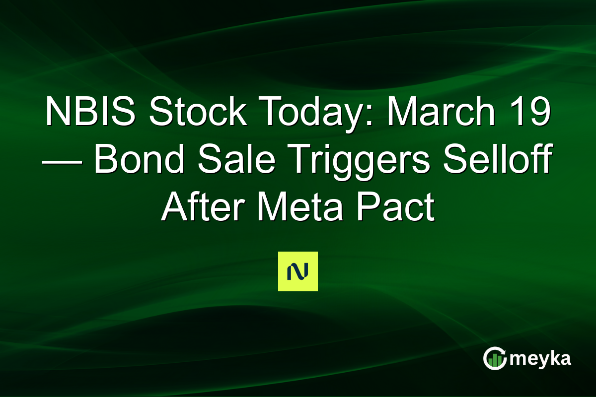 NBIS Stock Today: March 19 — Bond Sale Triggers Selloff After Meta Pact