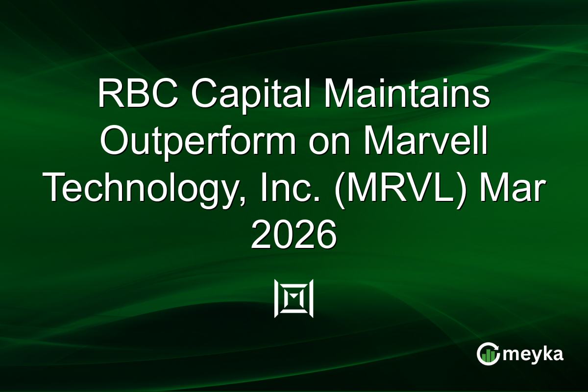 RBC Capital Maintains Outperform on Marvell Technology, Inc. (MRVL) Mar 2026