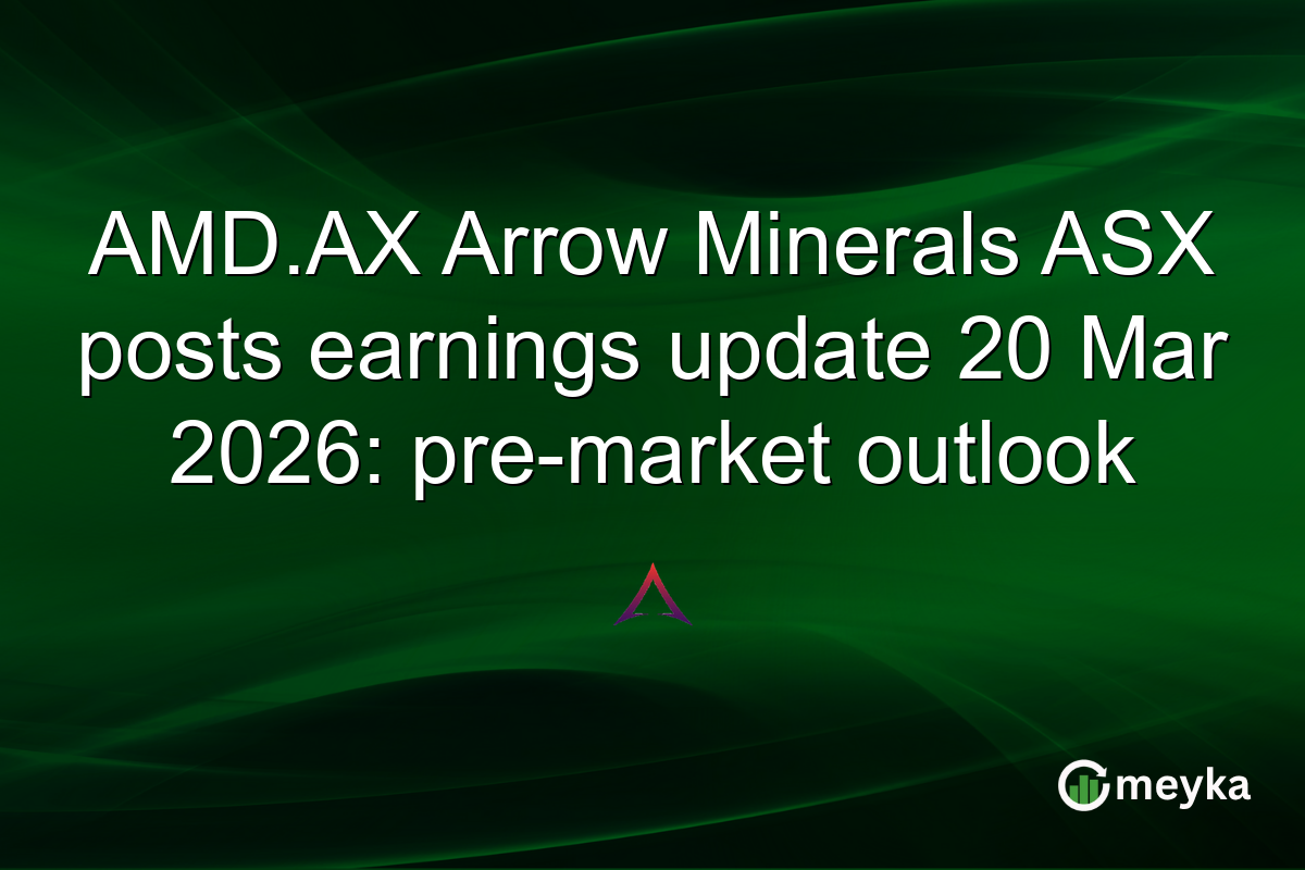 AMD.AX Arrow Minerals ASX posts earnings update 20 Mar 2026: pre-market outlook