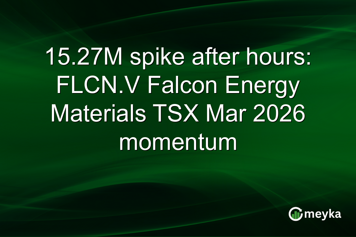 15.27M spike after hours: FLCN.V Falcon Energy Materials TSX Mar 2026 momentum