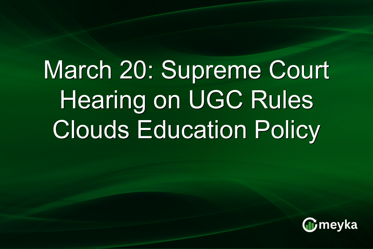 March 20: Supreme Court Hearing on UGC Rules Clouds Education Policy