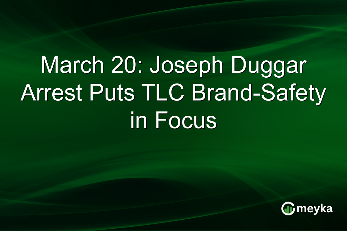 March 20: Joseph Duggar Arrest Puts TLC Brand-Safety in Focus