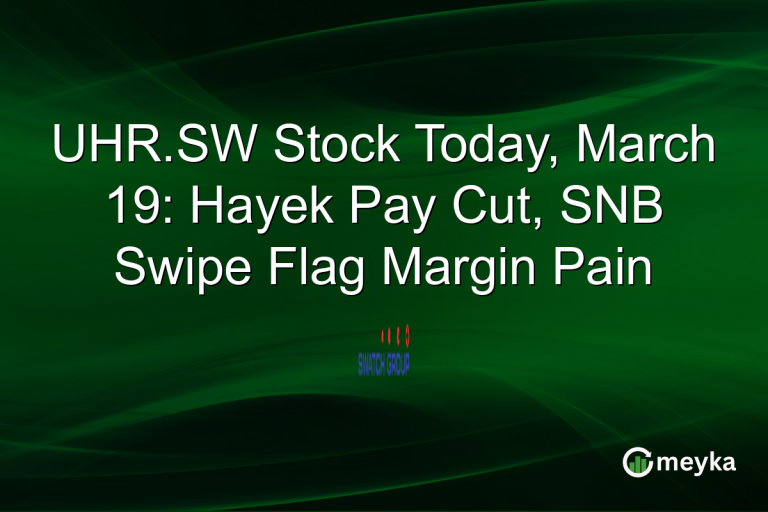 UHR.SW Stock Today, March 19: Hayek Pay Cut, SNB Swipe Flag Margin Pain