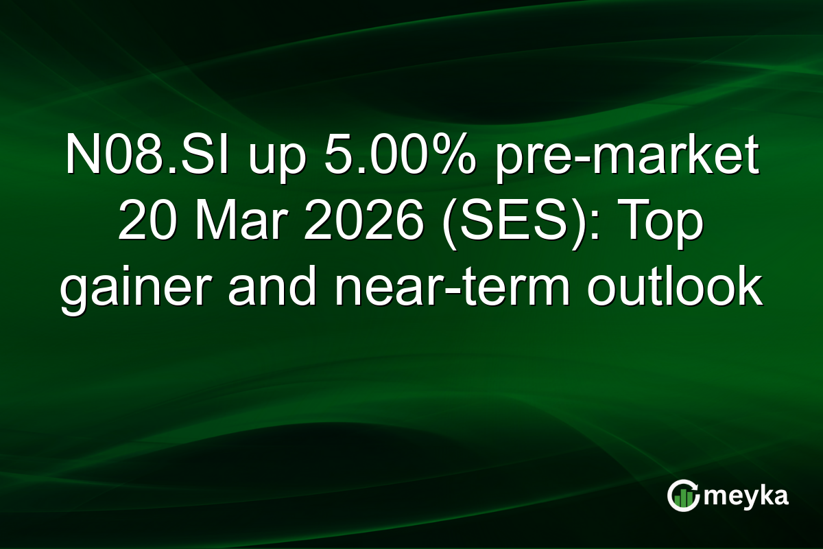 N08.SI up 5.00% pre-market 20 Mar 2026 (SES): Top gainer and near-term outlook