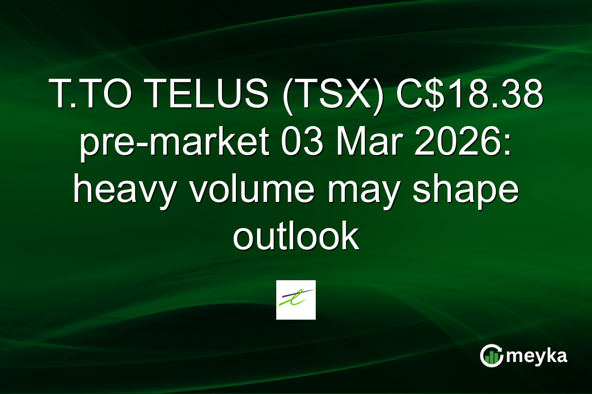 T.TO TELUS (TSX) C$18.38 pre-market 03 Mar 2026: heavy volume may shape outlook
