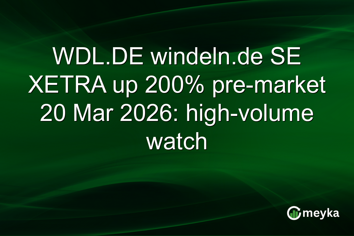 WDL.DE windeln.de SE XETRA up 200% pre-market 20 Mar 2026: high-volume watch