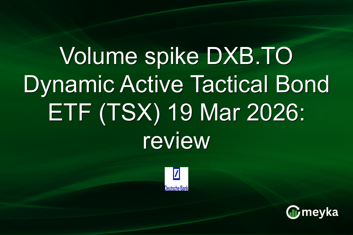 Volume spike DXB.TO Dynamic Active Tactical Bond ETF (TSX) 19 Mar 2026: review