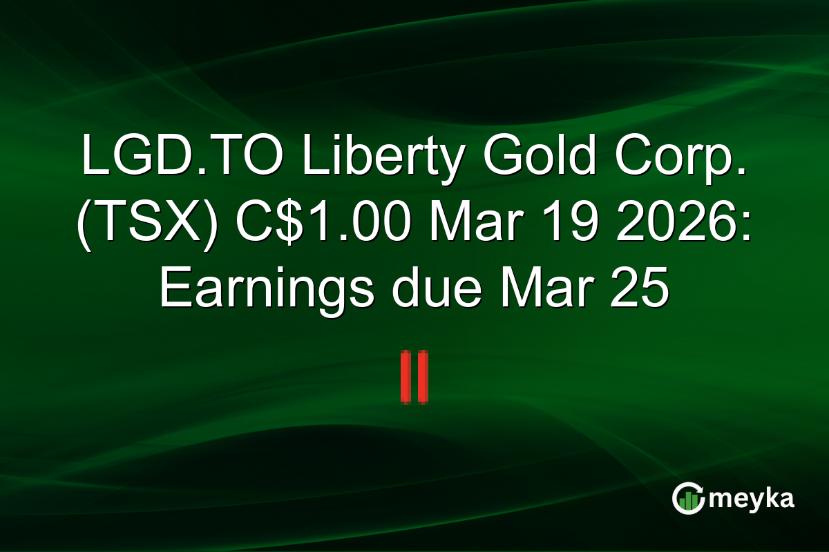 LGD.TO Liberty Gold Corp. (TSX) C$1.00 Mar 19 2026: Earnings due Mar 25