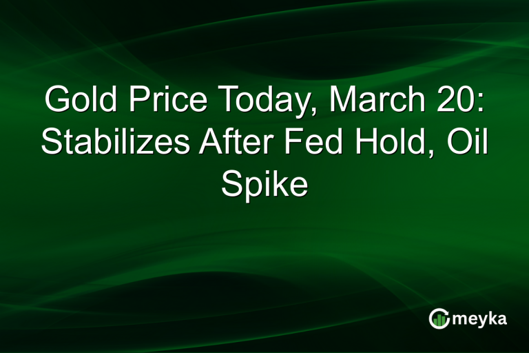 Gold Price Today, March 20: Stabilizes After Fed Hold, Oil Spike