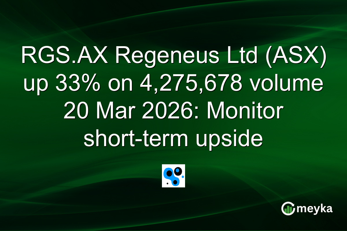 RGS.AX Regeneus Ltd (ASX) up 33% on 4,275,678 volume 20 Mar 2026: Monitor short-term upside