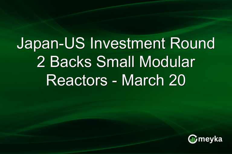 Japan-US Investment Round 2 Backs Small Modular Reactors - March 20