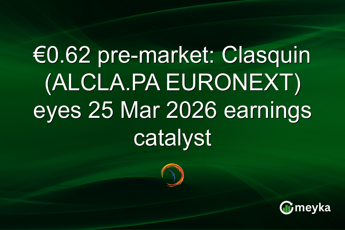 €0.62 pre-market: Clasquin (ALCLA.PA EURONEXT) eyes 25 Mar 2026 earnings catalyst