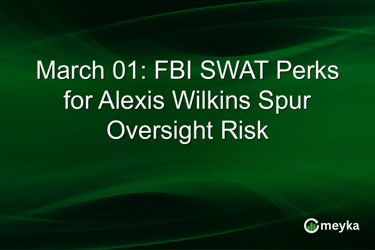March 01: FBI SWAT Perks for Alexis Wilkins Spur Oversight Risk