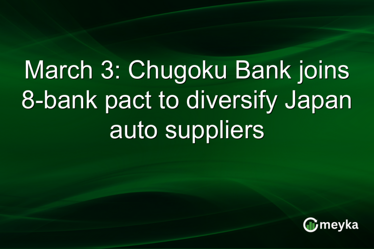 March 3: Chugoku Bank joins 8-bank pact to diversify Japan auto suppliers