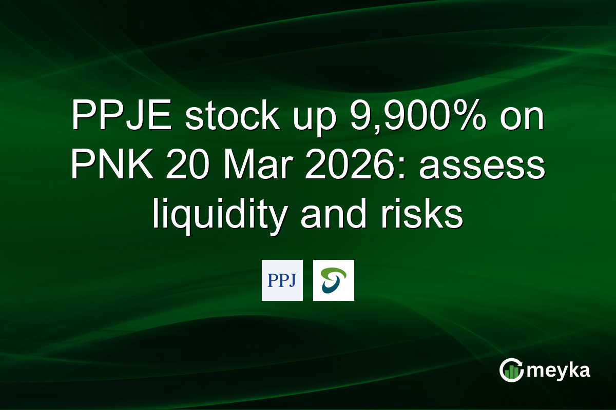PPJE stock up 9,900% on PNK 20 Mar 2026: assess liquidity and risks