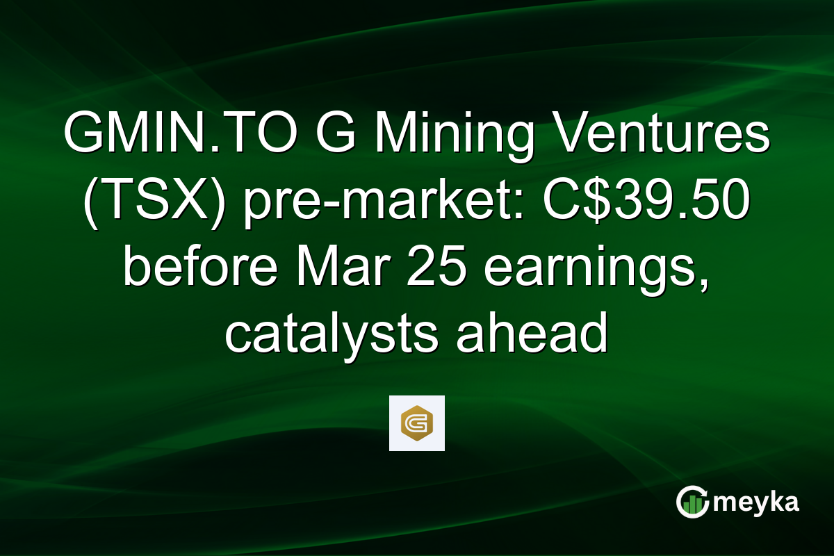 GMIN.TO G Mining Ventures (TSX) pre-market: C$39.50 before Mar 25 earnings, catalysts ahead