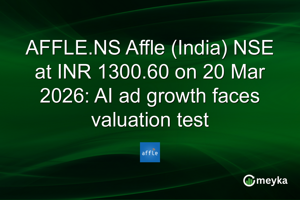 AFFLE.NS Affle (India) NSE at INR 1300.60 on 20 Mar 2026: AI ad growth faces valuation test
