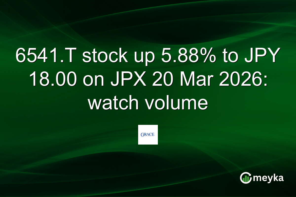 6541.T stock up 5.88% to JPY 18.00 on JPX 20 Mar 2026: watch volume