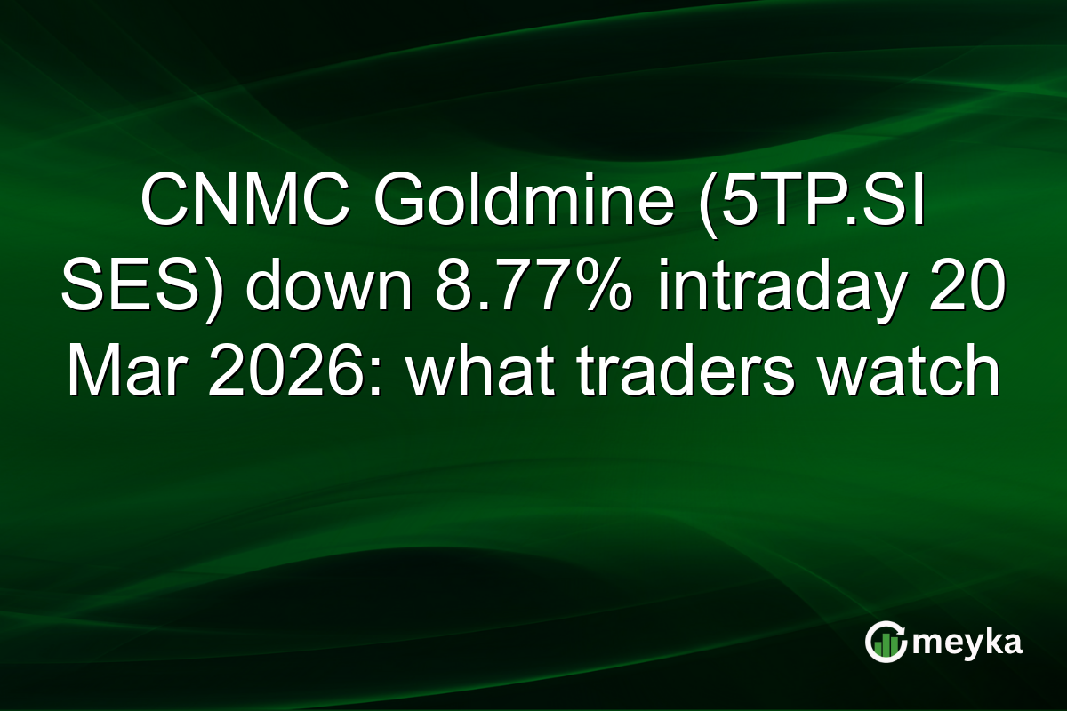 CNMC Goldmine (5TP.SI SES) down 8.77% intraday 20 Mar 2026: what traders watch