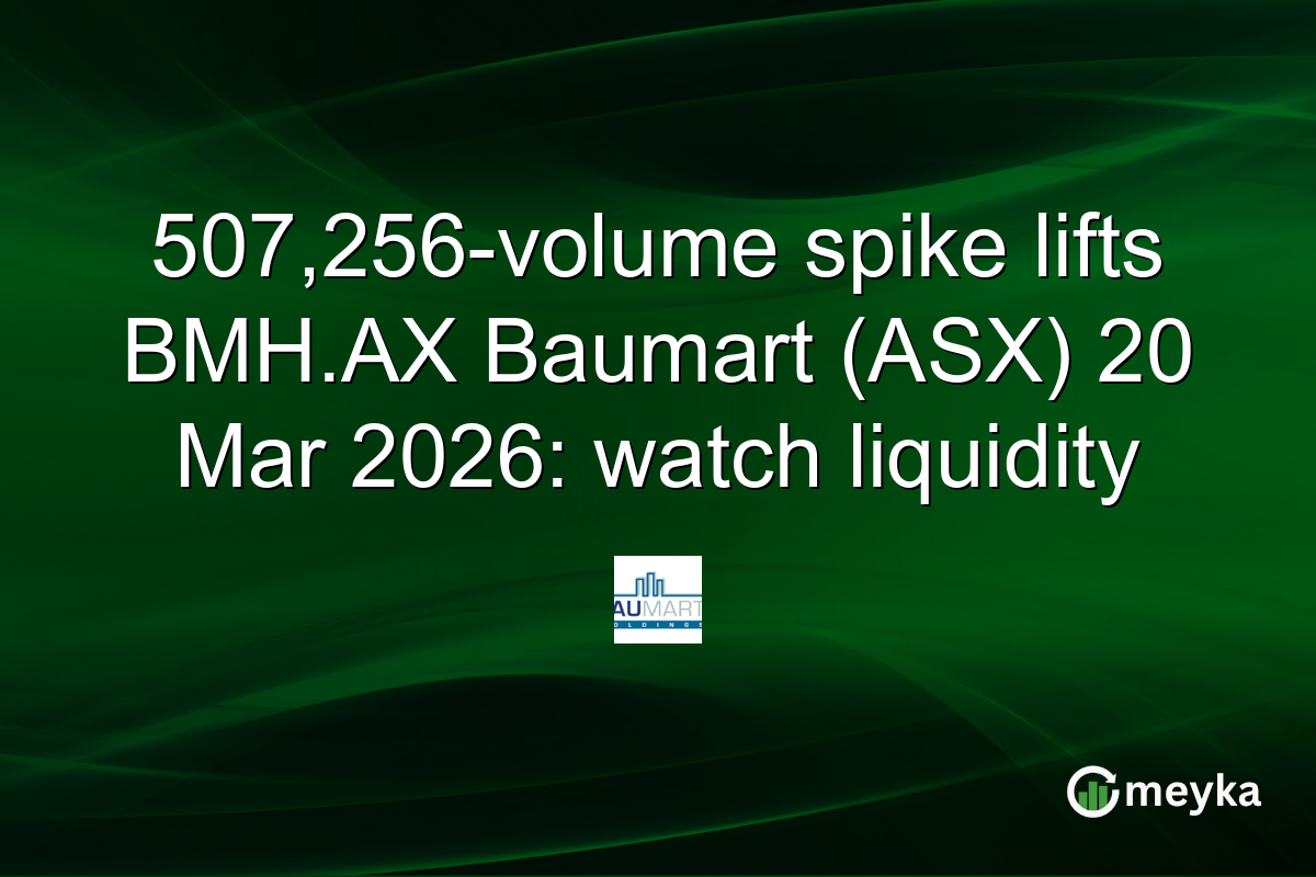507,256-volume spike lifts BMH.AX Baumart (ASX) 20 Mar 2026: watch liquidity